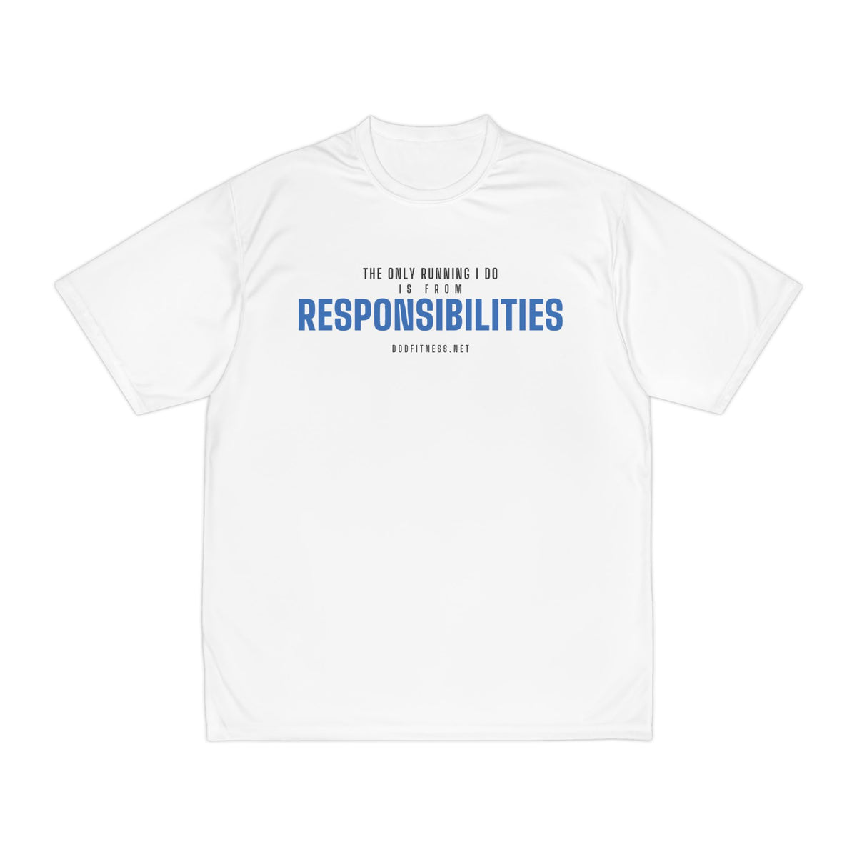 DoD Fitness - Running From Responsibilities Moisture Wicking