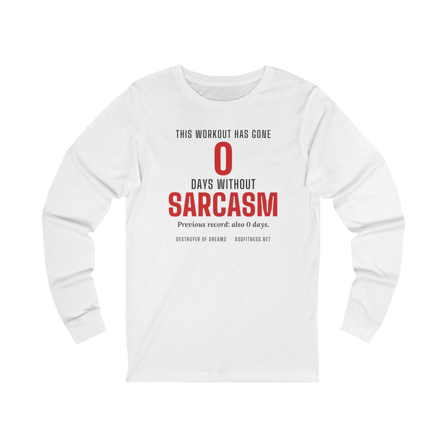 DoD Fitness - 0 Days Sarcasm Long Sleeve