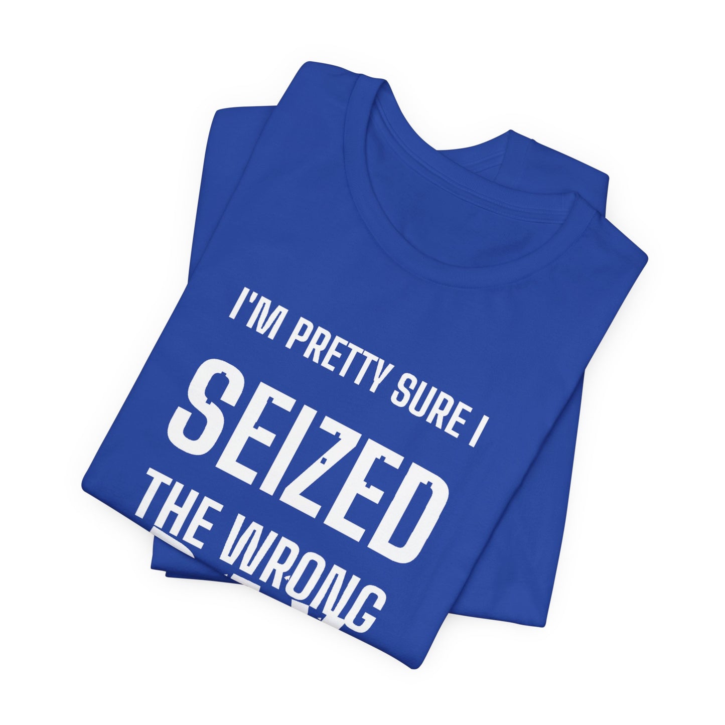 DoD Fitness - Seized Wrong Day Tee