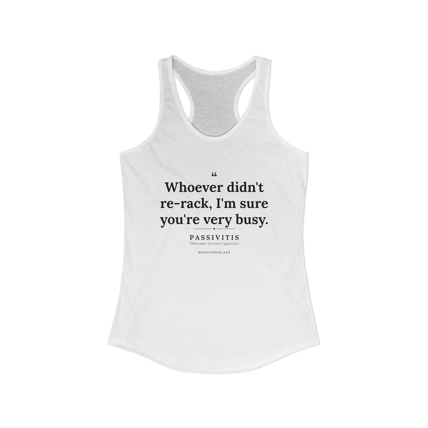 Passivitis - I'm Sure You're Very Busy women's racerback tank in Solid White - funny gym tank by DoD Fitness