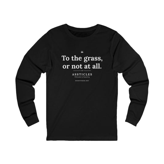 Assticles - To The Grass Or Not At All long sleeve tee in Black - funny gym shirt by DoD Fitness