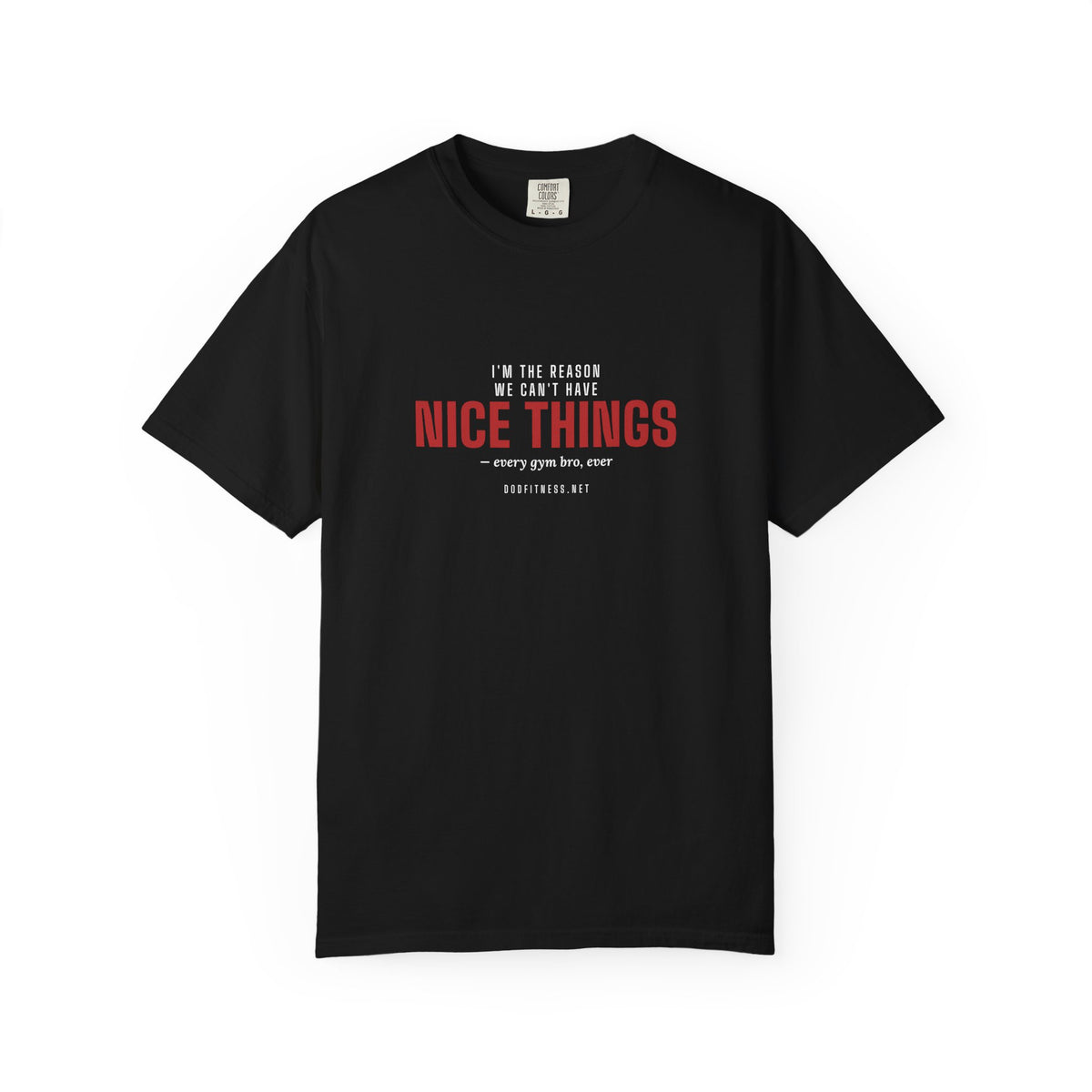 DoD Fitness - Nice Things Men's Tee