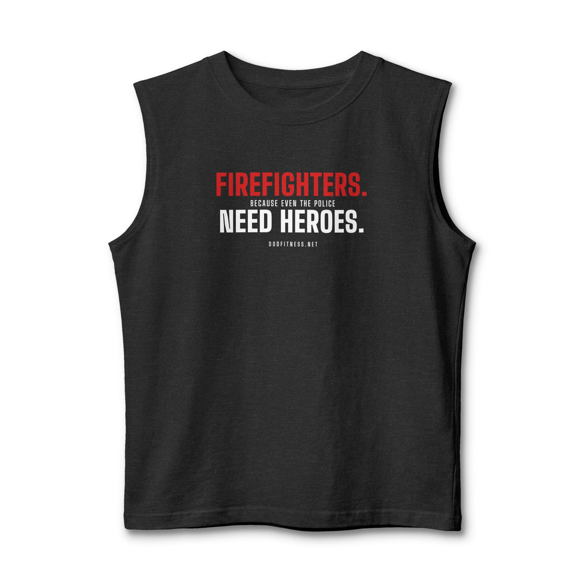Firefighters Need Heroes stringer tank - funny gym tank by DoD Fitness