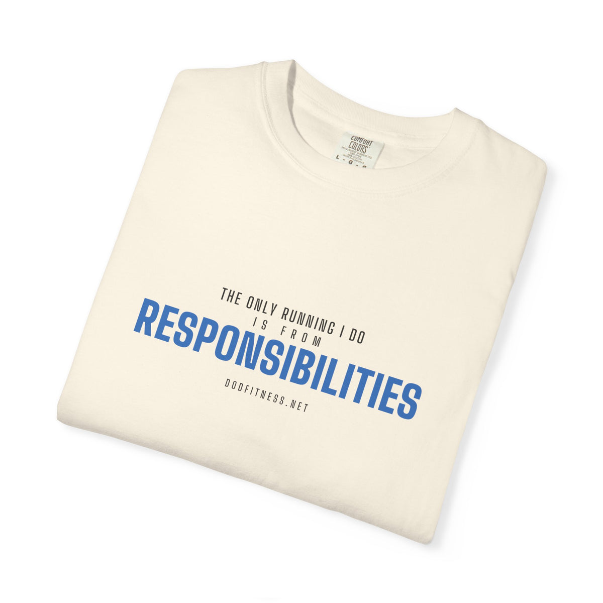 DoD Fitness - Running From Responsibilities Men's Tee