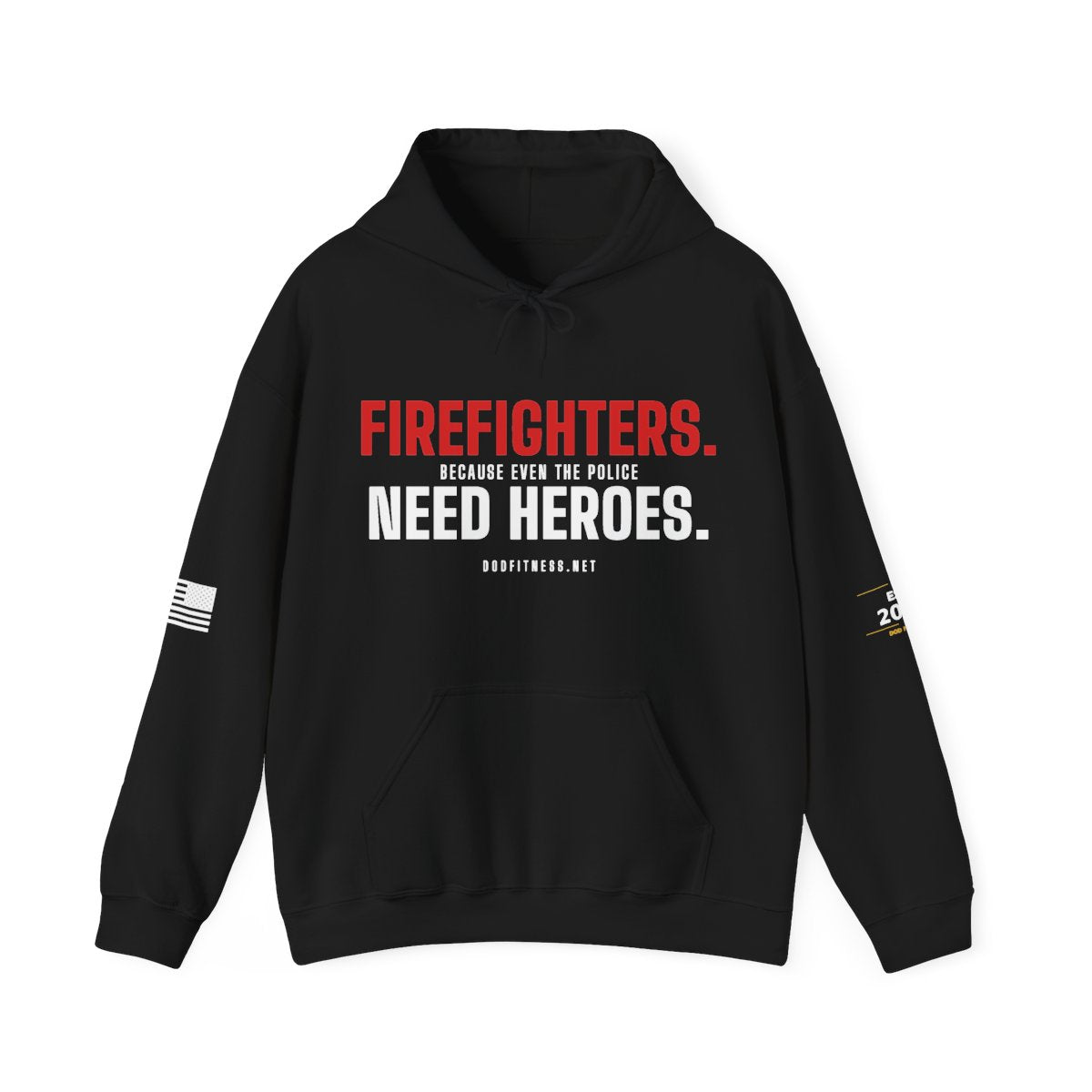 DoD Fitness - Firefighters Need Heroes Hoodie