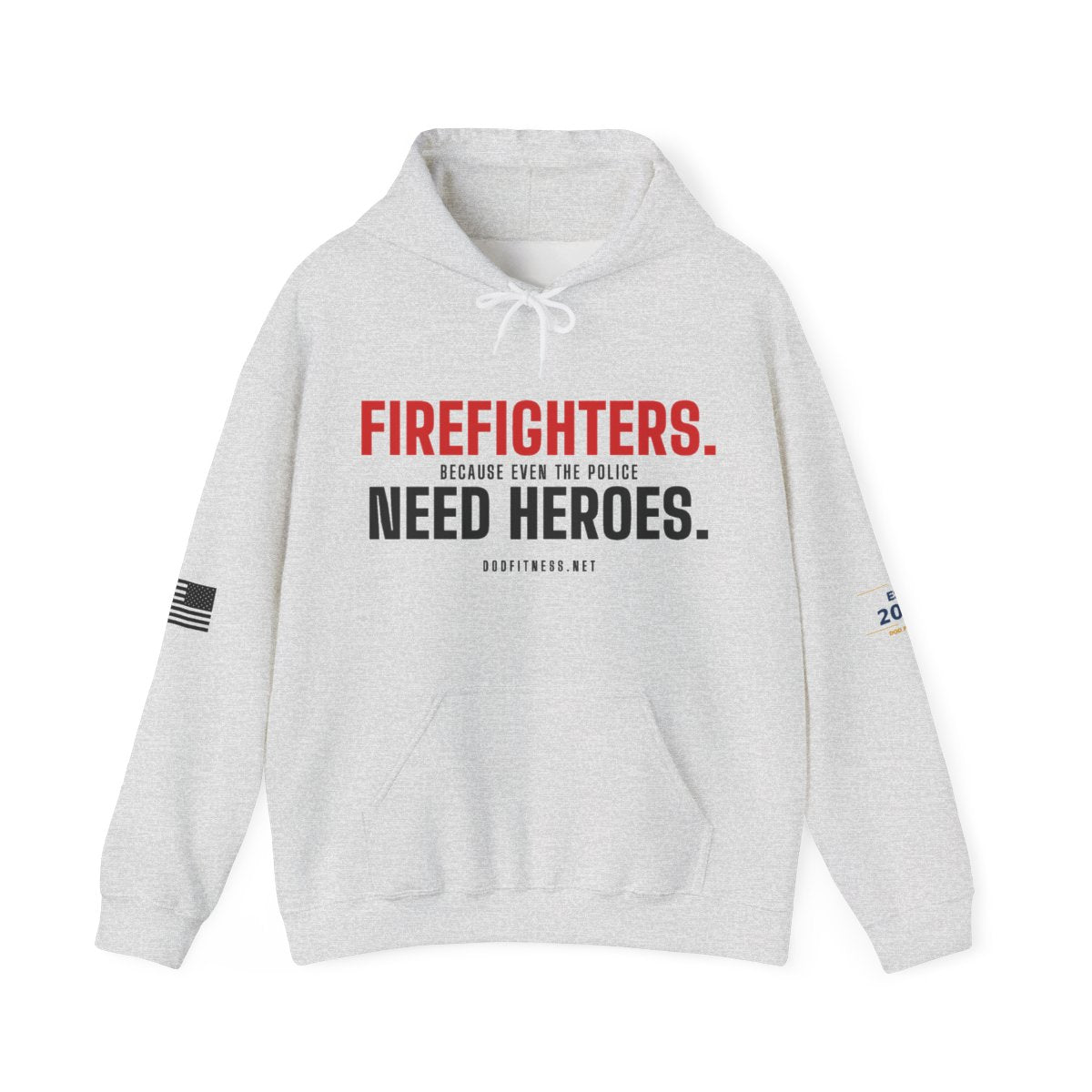 DoD Fitness - Firefighters Need Heroes Hoodie