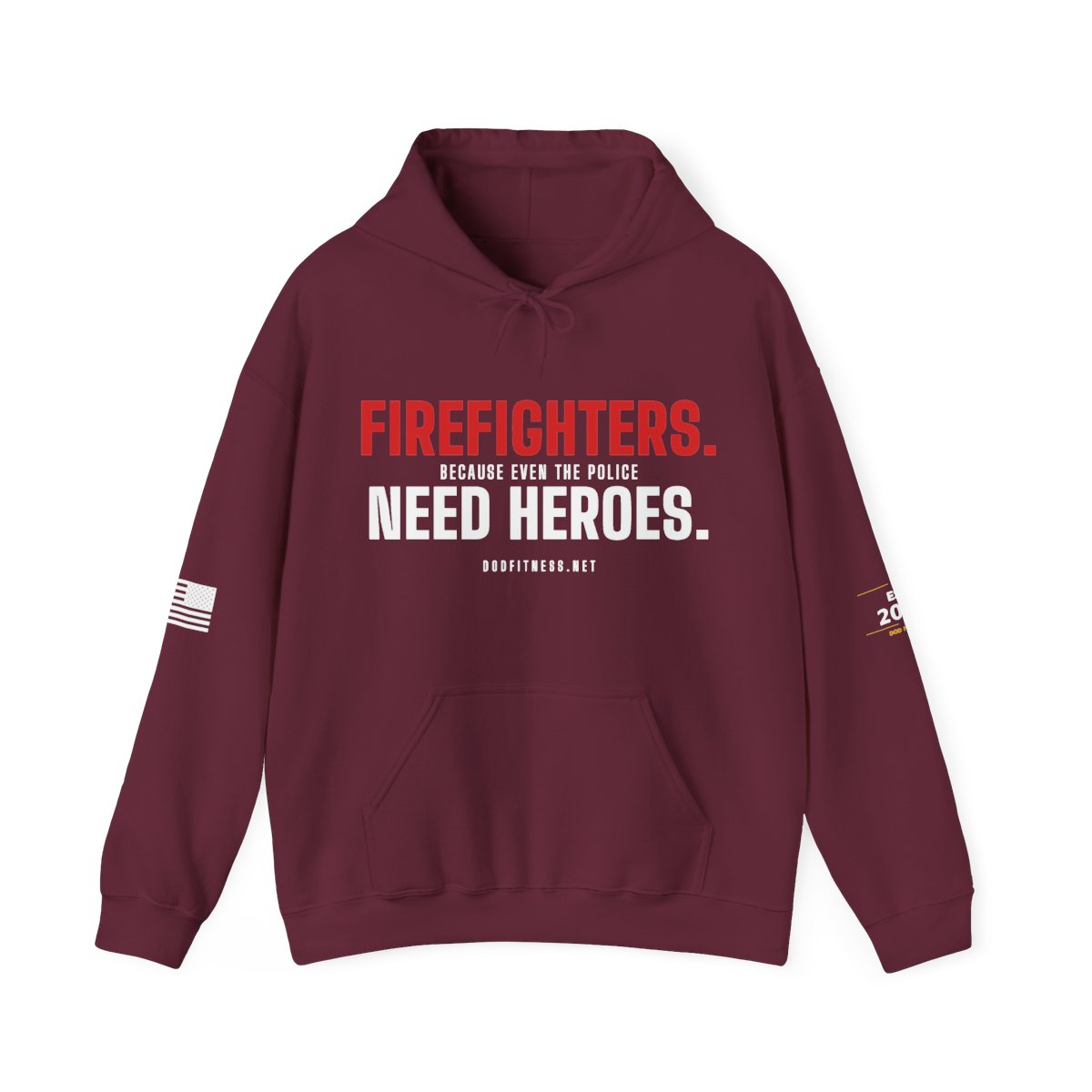DoD Fitness - Firefighters Need Heroes Hoodie