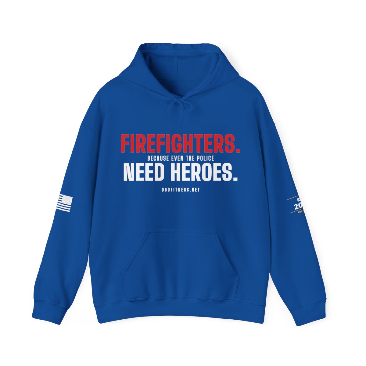 DoD Fitness - Firefighters Need Heroes Hoodie
