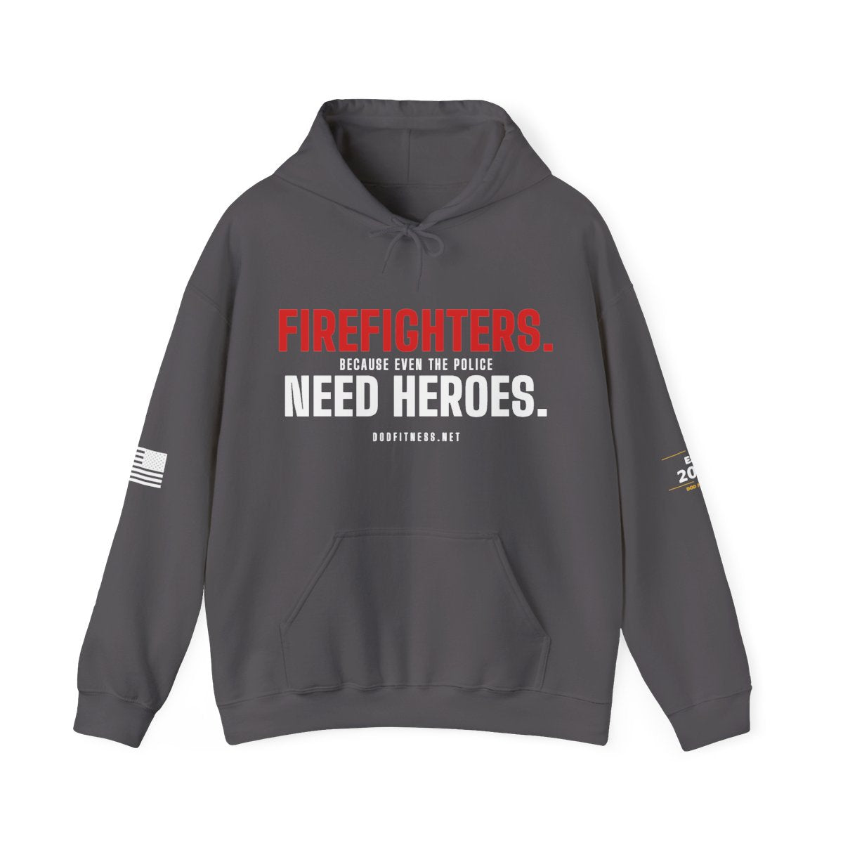 DoD Fitness - Firefighters Need Heroes Hoodie