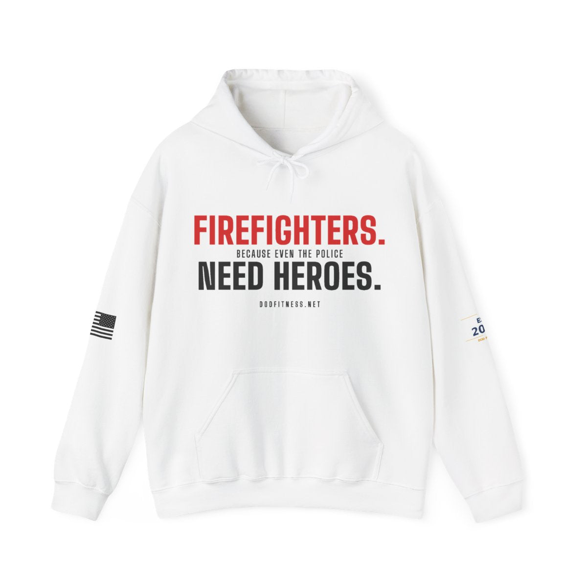 DoD Fitness - Firefighters Need Heroes Hoodie