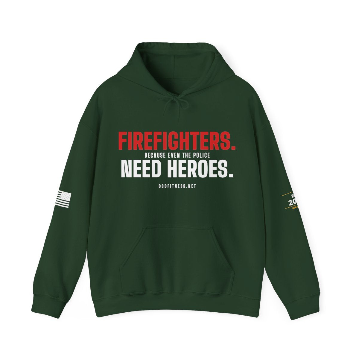 DoD Fitness - Firefighters Need Heroes Hoodie