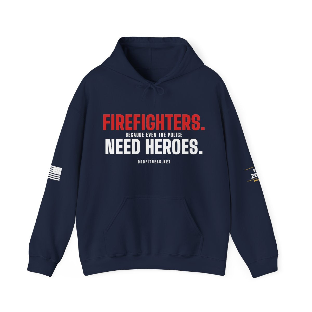 DoD Fitness - Firefighters Need Heroes Hoodie