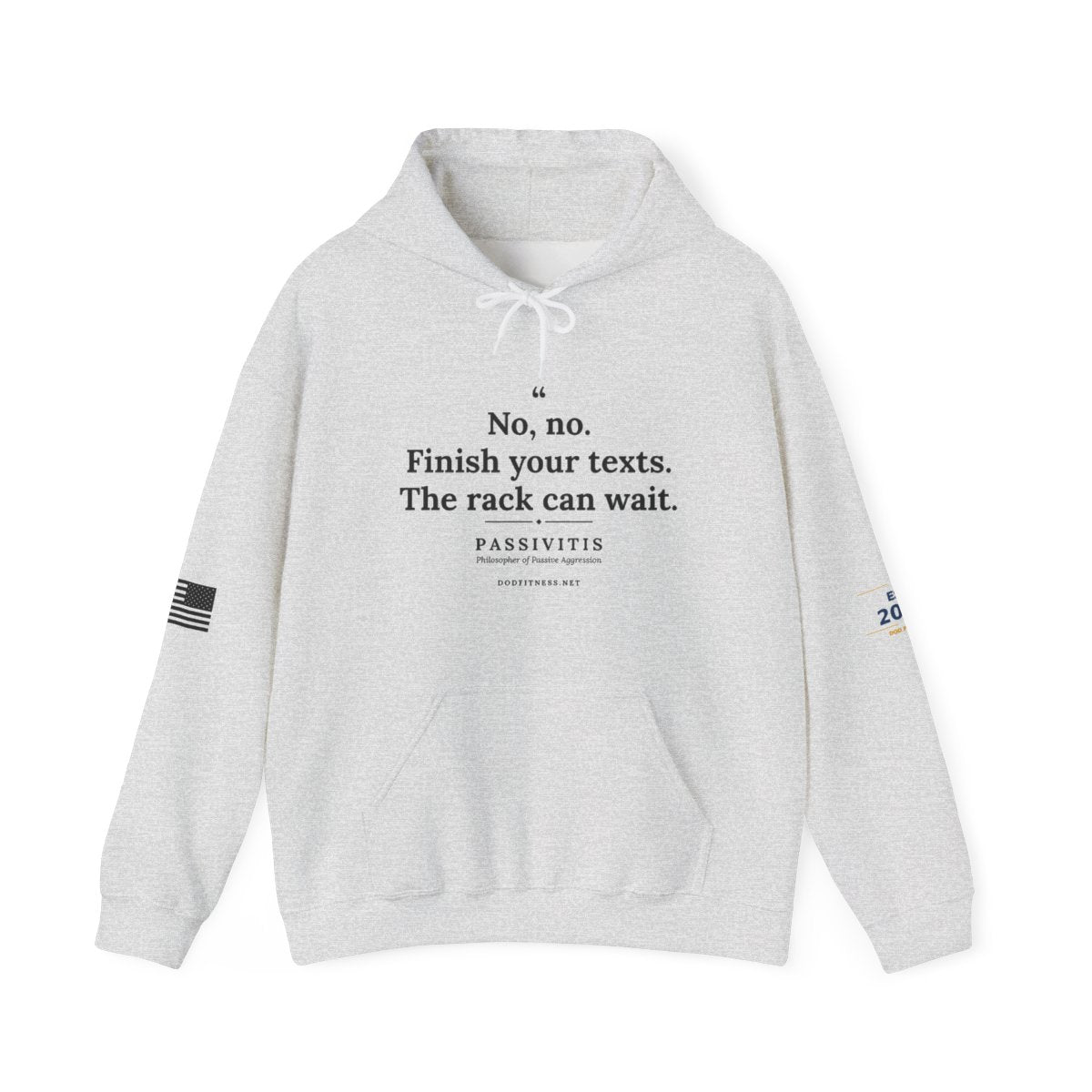 Passivitis - Finish Your Texts hoodie in Ash - funny gym hoodie by DoD Fitness