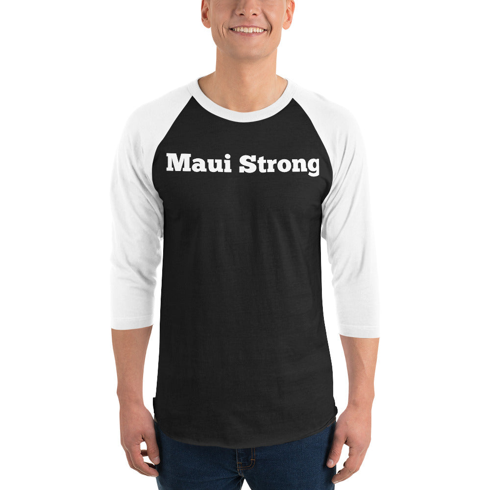 Maui Strong 3/4 sleeve raglan shirt