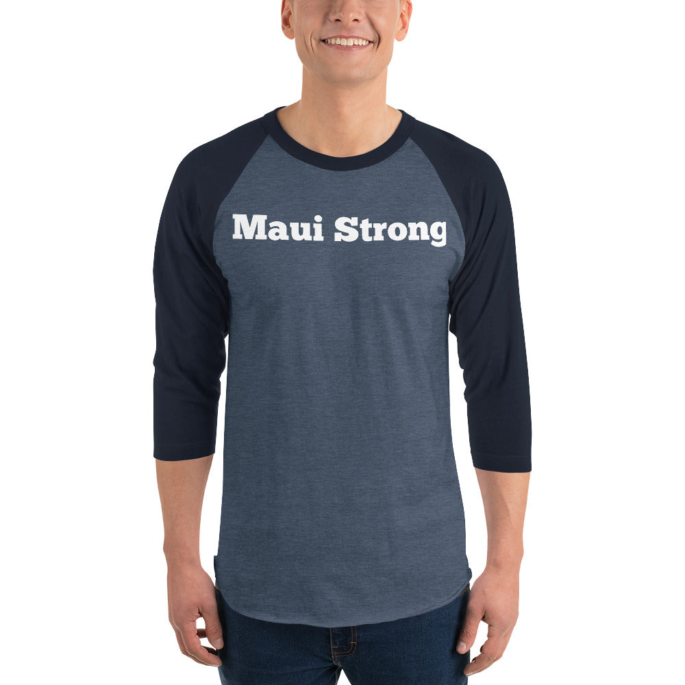 Maui Strong 3/4 sleeve raglan shirt