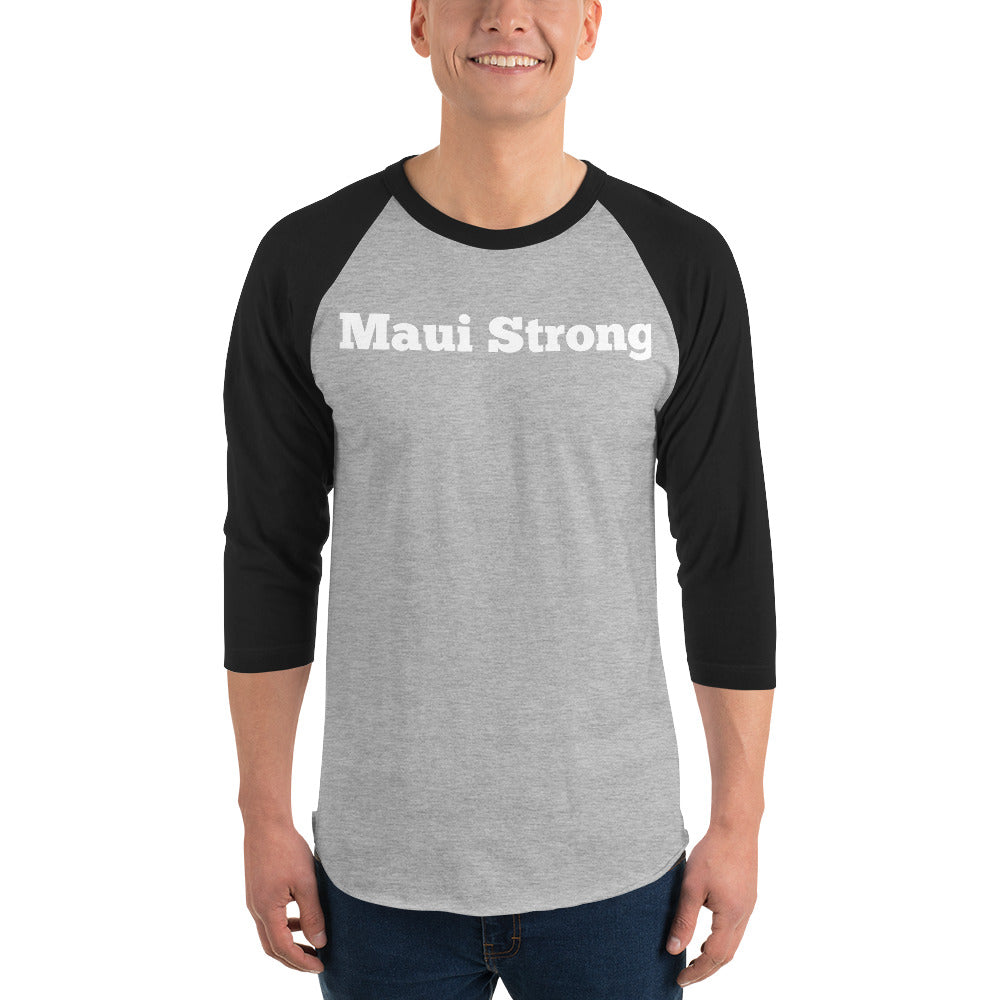 Maui Strong 3/4 sleeve raglan shirt